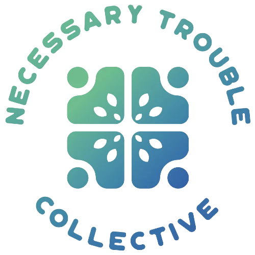 Necessary Trouble Collective